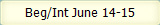 Beg/Int June 14-15