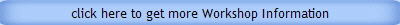 click here to get more Workshop Information